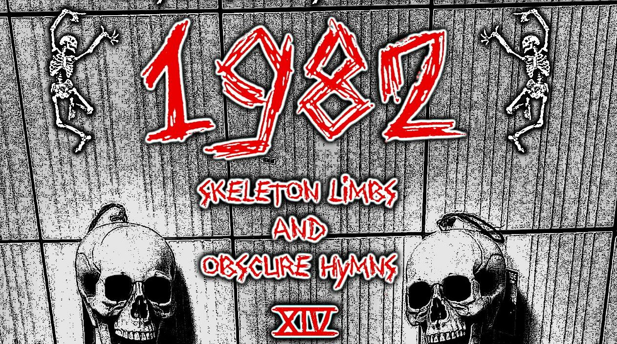 1982 - Skeleton Limbs and Obscure Hymns XIV