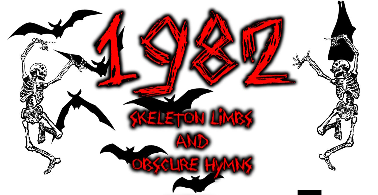1982 - Skeleton Limbs and Obscure Hymns